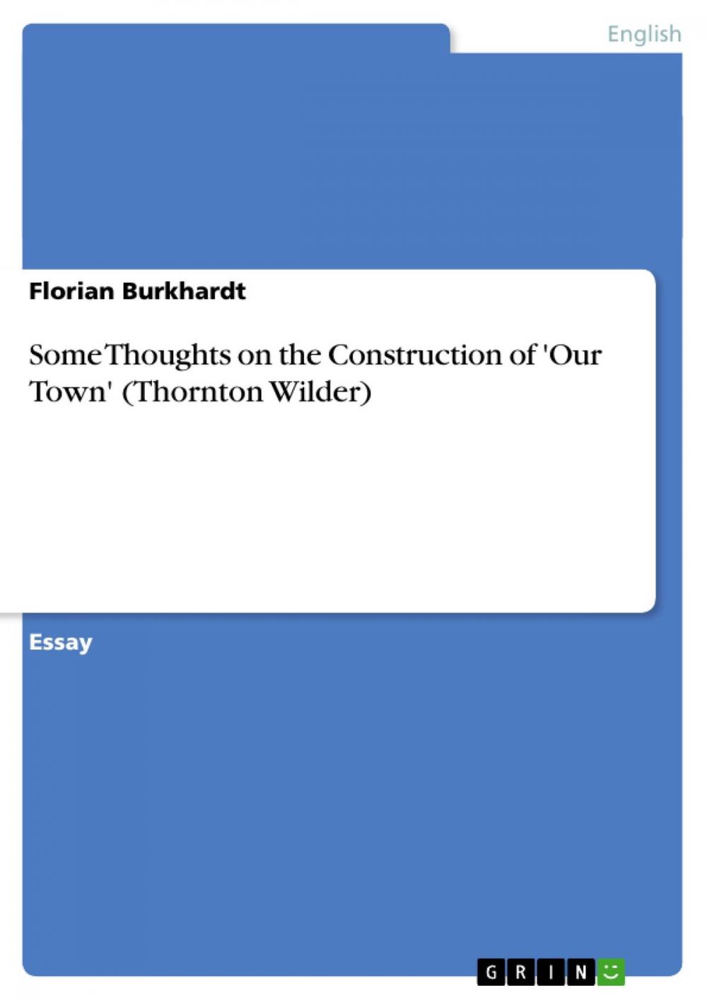 Big bigCover of Some Thoughts on the Construction of 'Our Town' (Thornton Wilder)