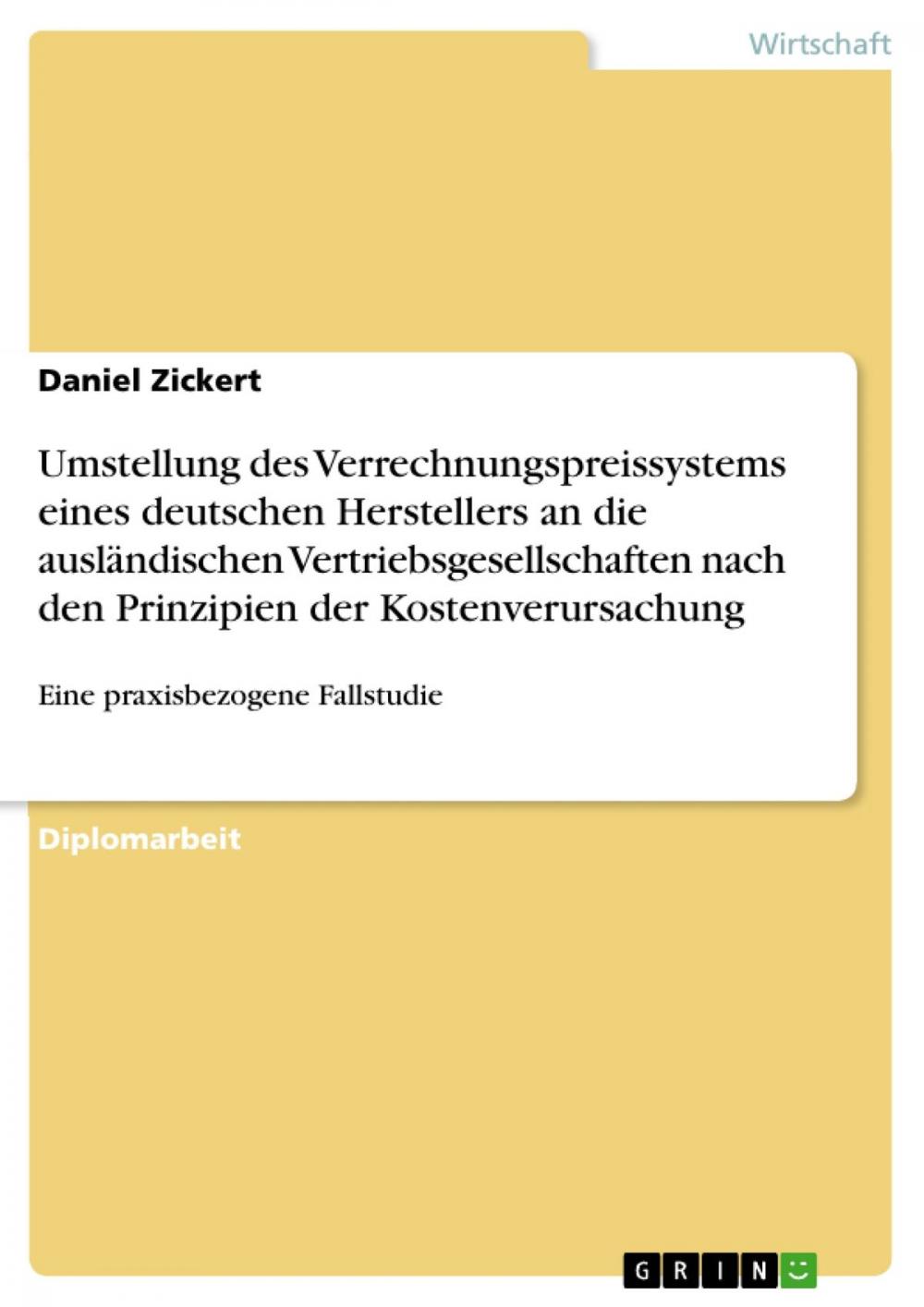 Big bigCover of Umstellung des Verrechnungspreissystems eines deutschen Herstellers an die ausländischen Vertriebsgesellschaften nach den Prinzipien der Kostenverursachung