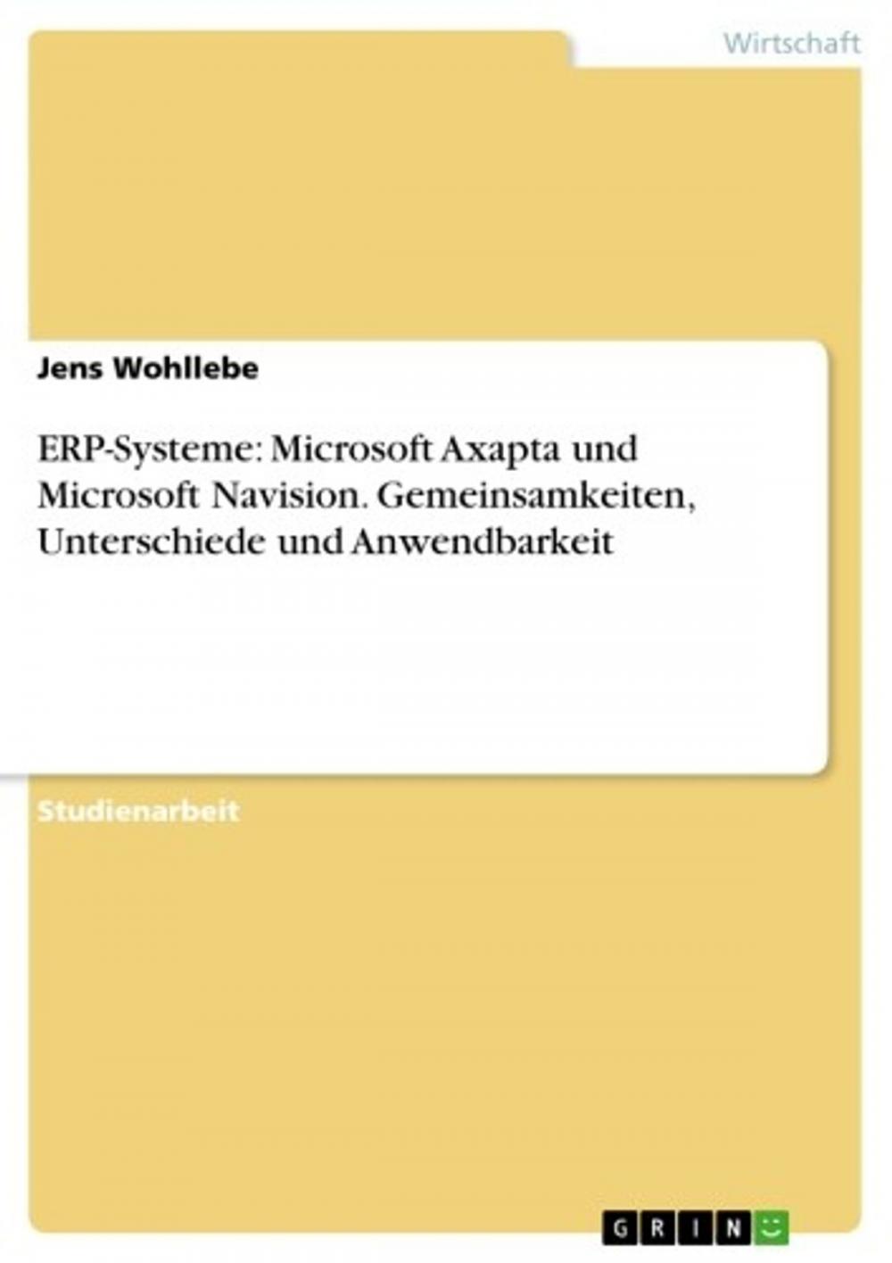 Big bigCover of ERP-Systeme: Microsoft Axapta und Microsoft Navision. Gemeinsamkeiten, Unterschiede und Anwendbarkeit