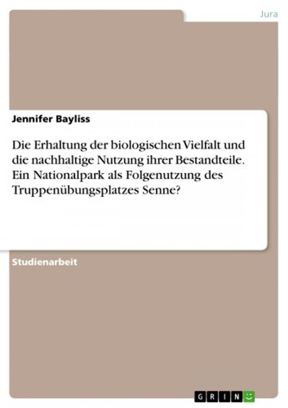 Big bigCover of Die Erhaltung der biologischen Vielfalt und die nachhaltige Nutzung ihrer Bestandteile. Ein Nationalpark als Folgenutzung des Truppenübungsplatzes Senne?