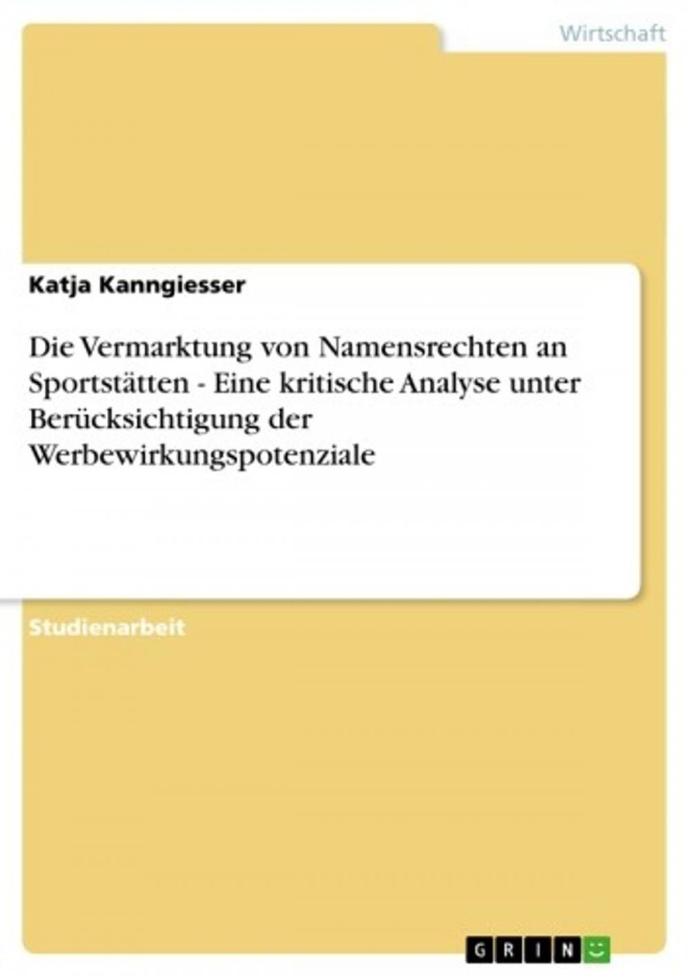 Big bigCover of Die Vermarktung von Namensrechten an Sportstätten - Eine kritische Analyse unter Berücksichtigung der Werbewirkungspotenziale