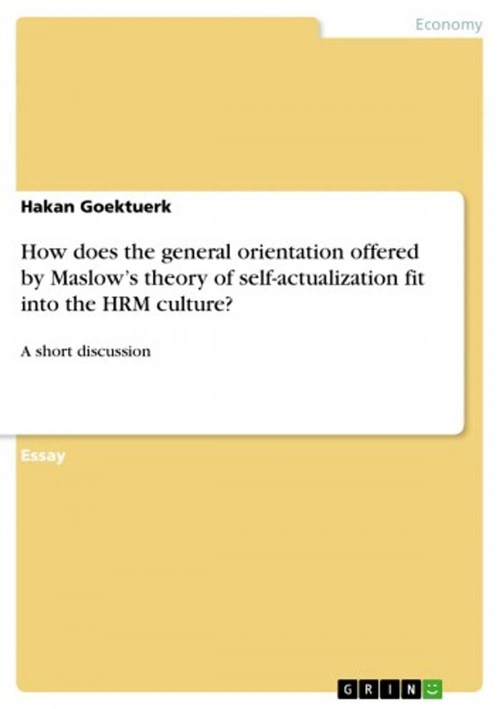 Big bigCover of How does the general orientation offered by Maslow's theory of self-actualization fit into the HRM culture?