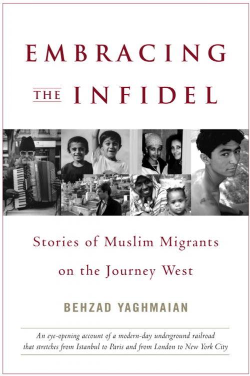 Cover of the book Embracing the Infidel by Behzad Yaghmaian, Random House Publishing Group