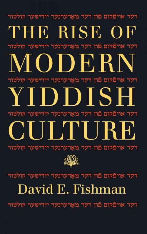 Cover of the book The Rise of Modern Yiddish Culture by David E. Fishman, University of Pittsburgh Press