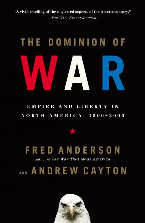 Cover of the book The Dominion of War by Fred Anderson, Andrew Cayton, Penguin Publishing Group