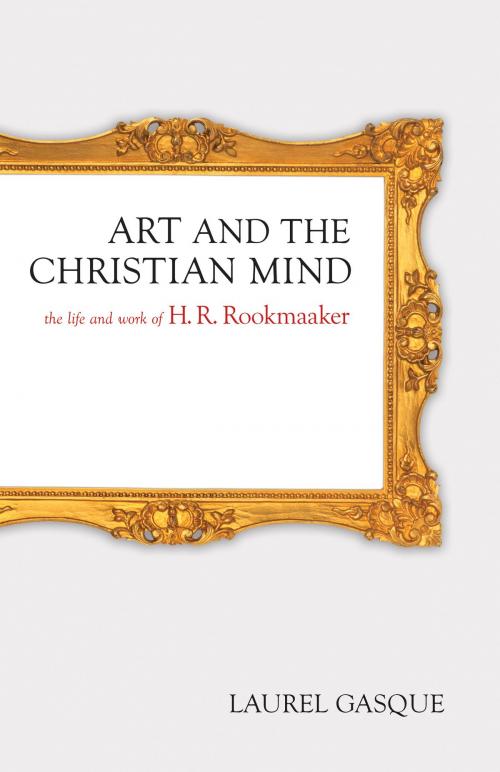 Cover of the book Art and the Christian Mind by Laurel Gasque, Crossway