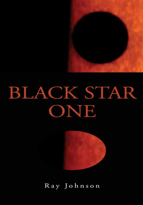 Cover of the book Black Star One by Ray Johnson, Xlibris US