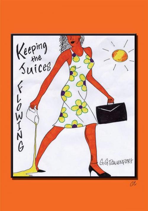 Cover of the book Keeping the Juices Flowing by G. G. Davenport, AuthorHouse