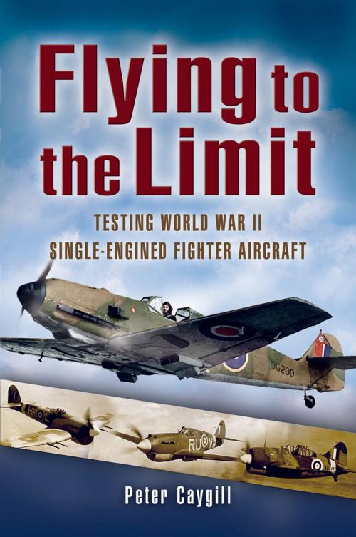 Cover of the book Flying to the Limit by Peter Caygill, Pen and Sword