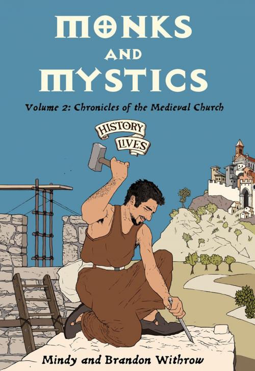 Cover of the book Monks and Mystics by Brandon, Withrow & Mindy, Christian Focus Publications