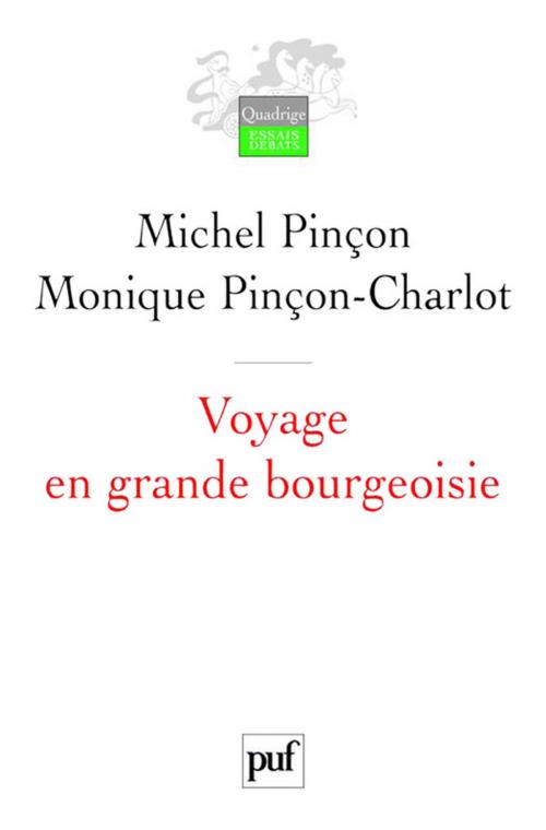 Cover of the book Voyage en grande bourgeoisie by Monique Pinçon-Charlot, Michel Pinçon, Presses Universitaires de France