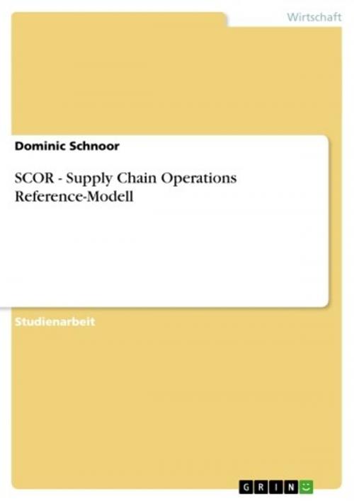 Cover of the book SCOR - Supply Chain Operations Reference-Modell by Dominic Schnoor, GRIN Verlag
