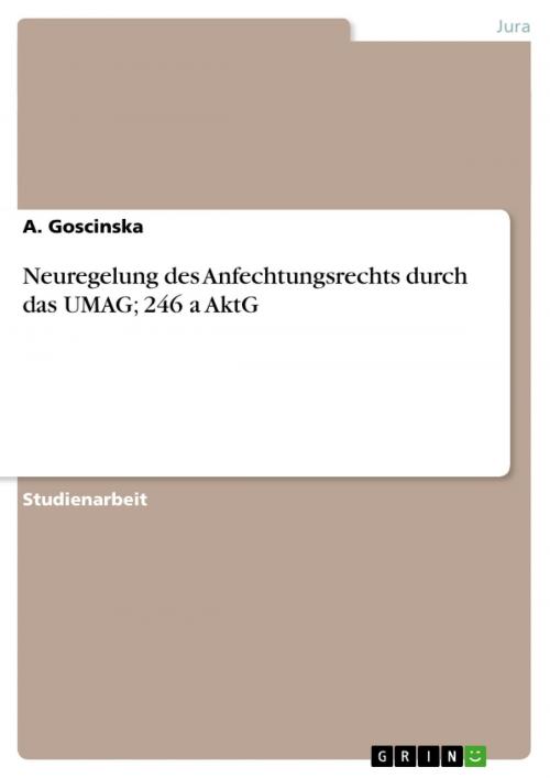 Cover of the book Neuregelung des Anfechtungsrechts durch das UMAG; 246 a AktG by A. Goscinska, GRIN Verlag