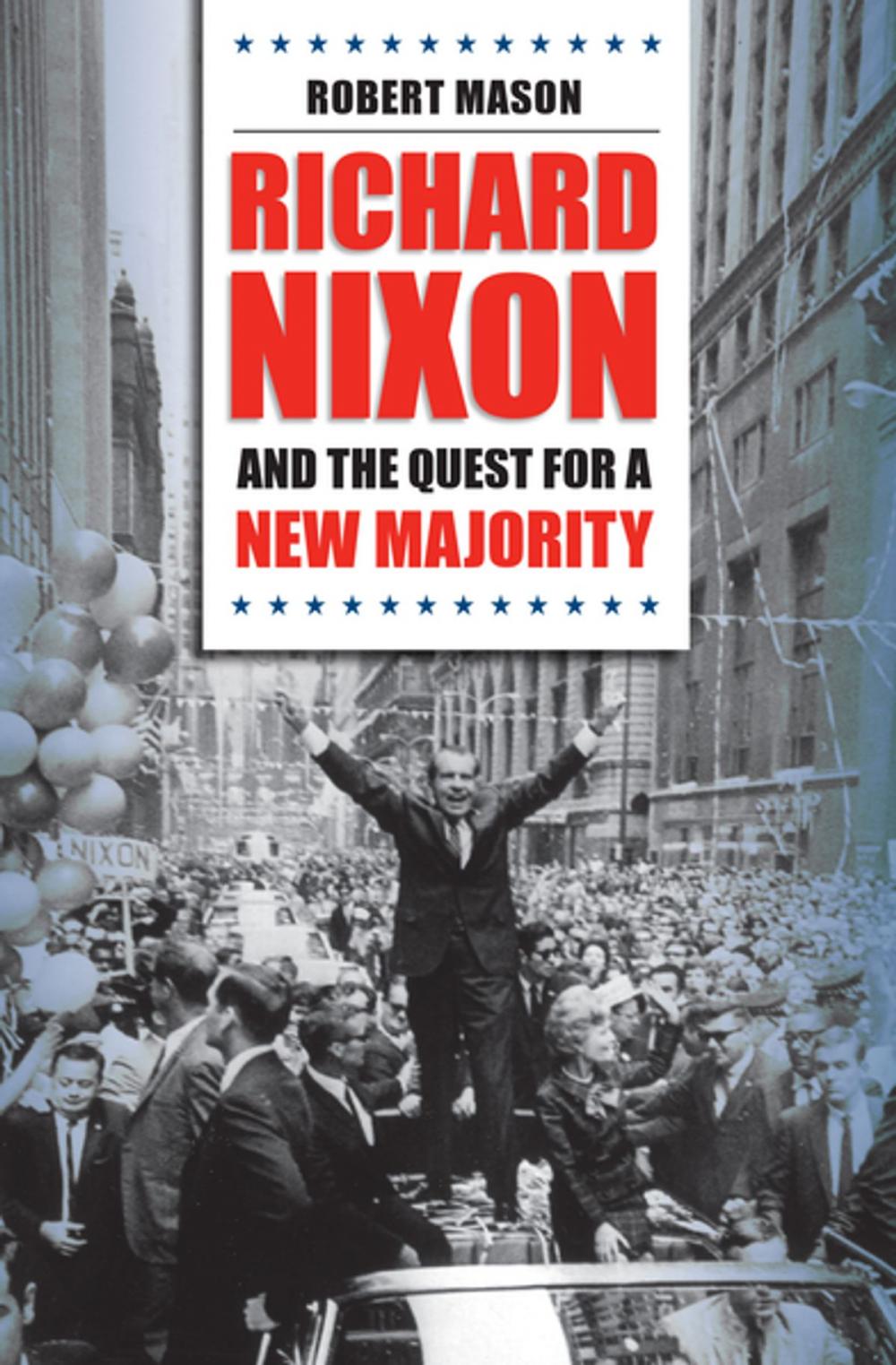 Big bigCover of Richard Nixon and the Quest for a New Majority