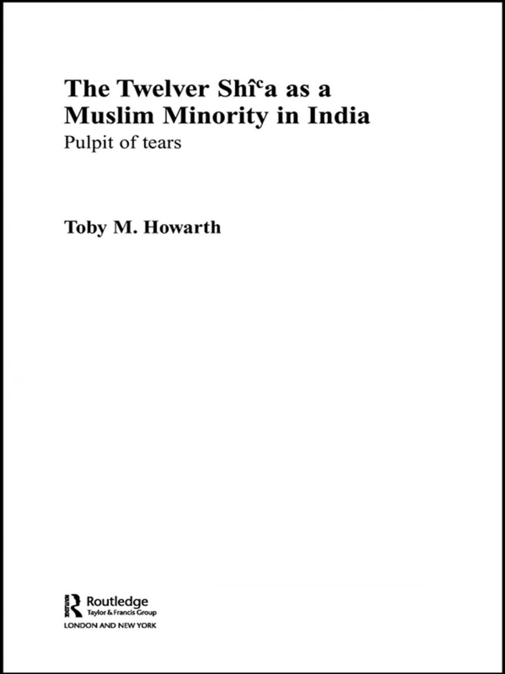 Big bigCover of The Twelver Shi'a as a Muslim Minority in India