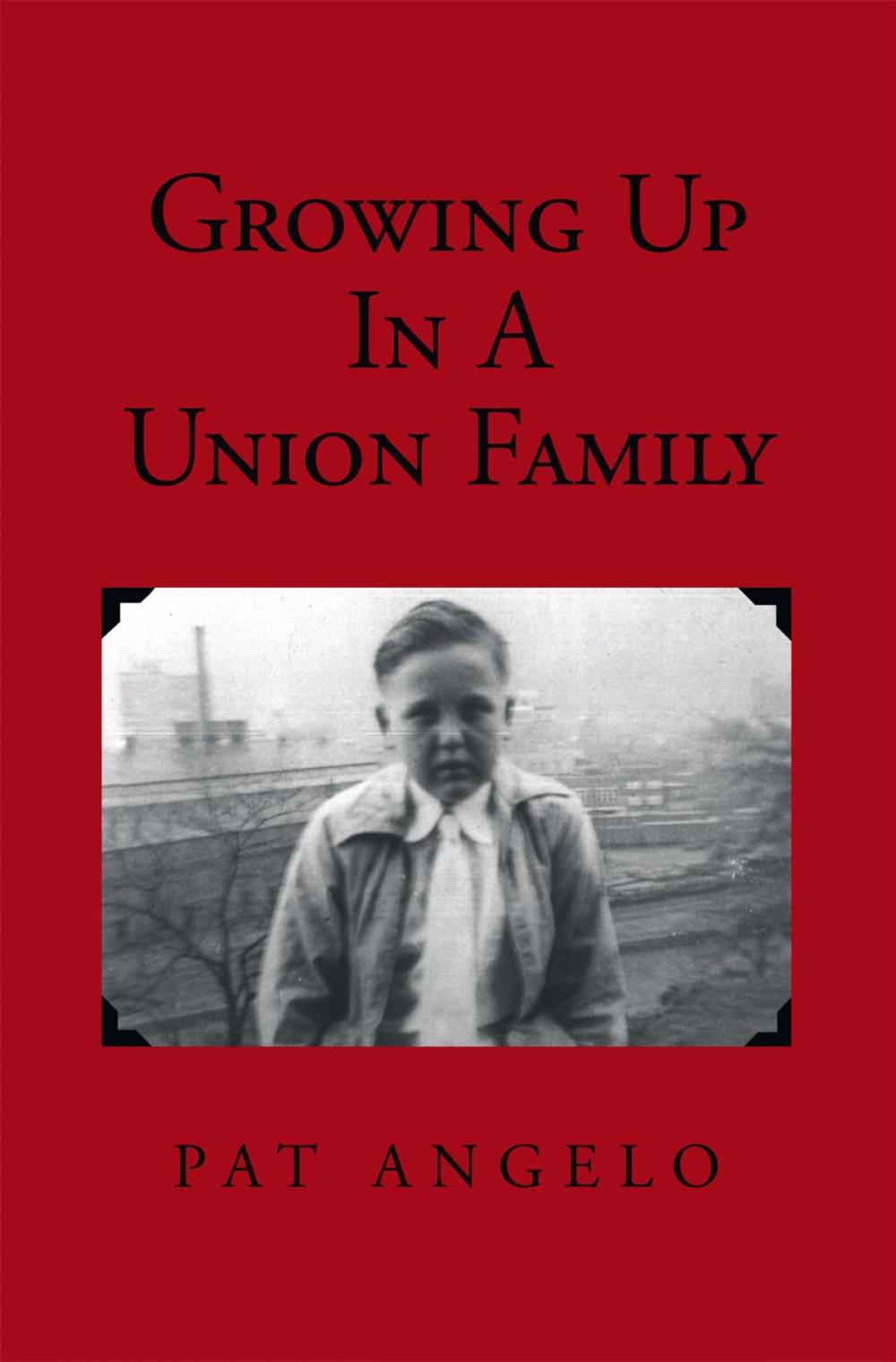 Big bigCover of Growing up in a Union Family