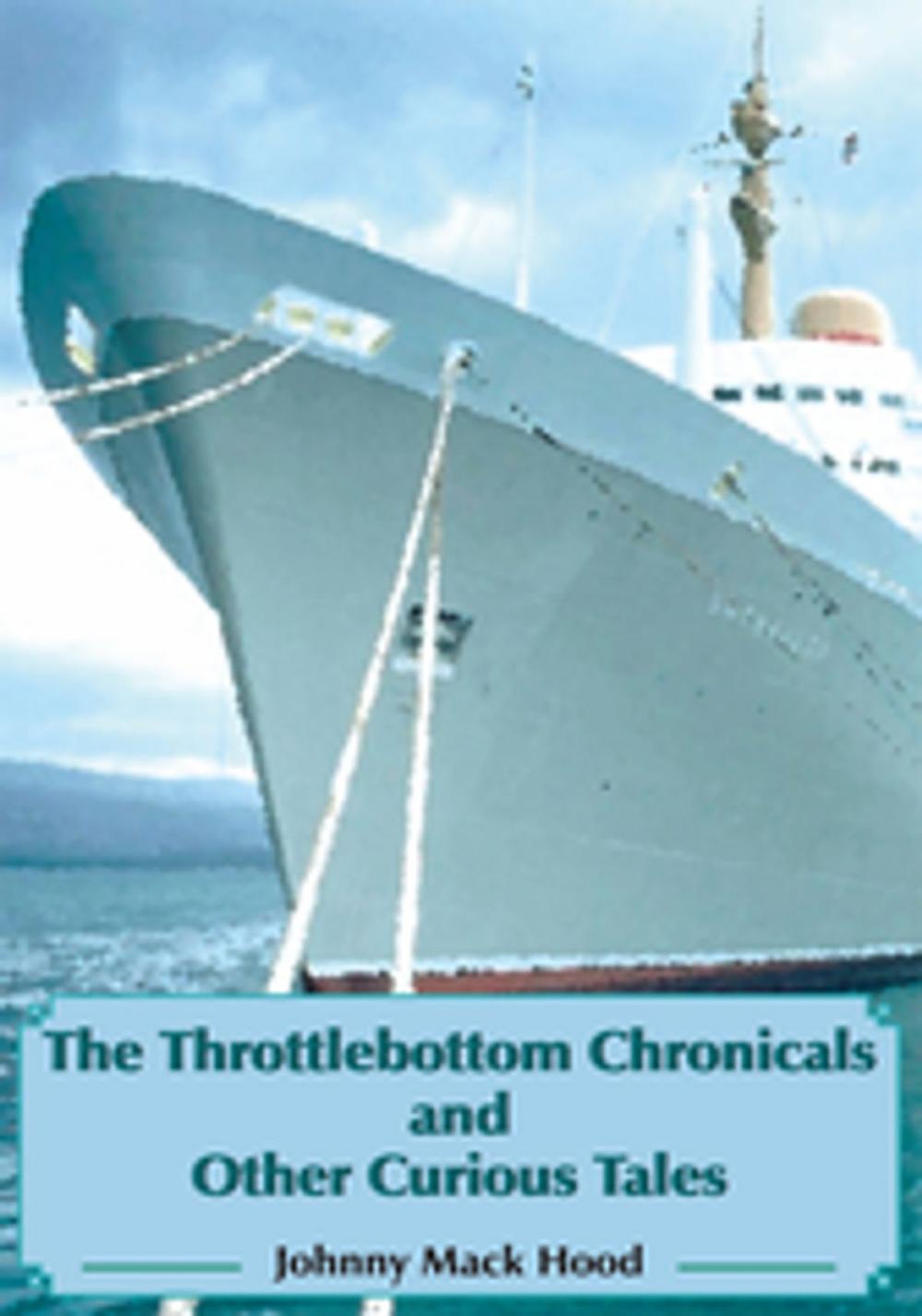 Big bigCover of The Throttlebottom Chronicals and Other Curious Tales
