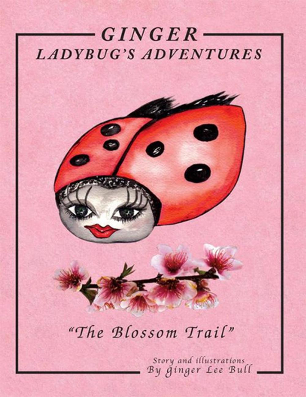 Big bigCover of Ginger Lady Bug's Adventures ''The Blossom Trail''