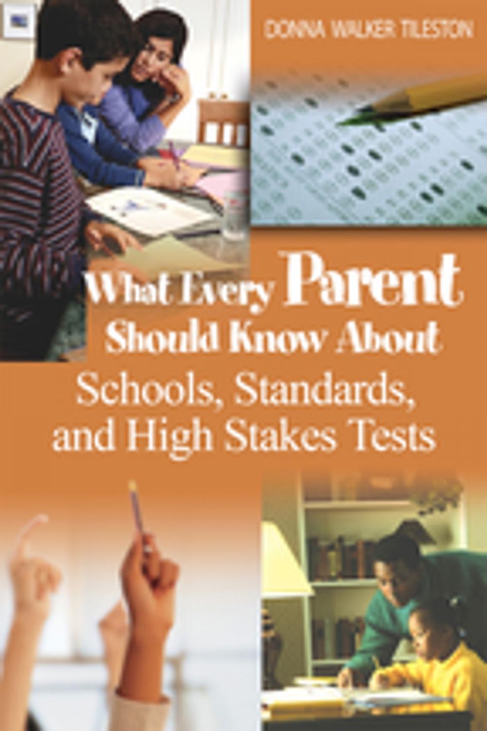 Big bigCover of What Every Parent Should Know About Schools, Standards, and High Stakes Tests