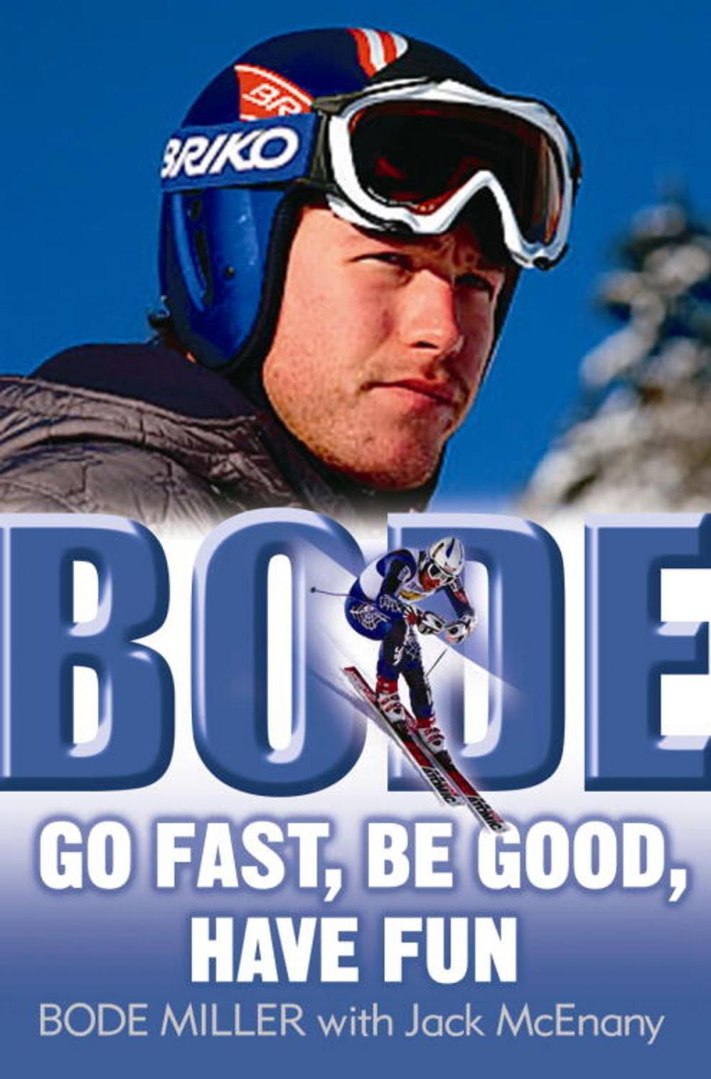 Big bigCover of Bode: Go Fast, Be Good, Have Fun