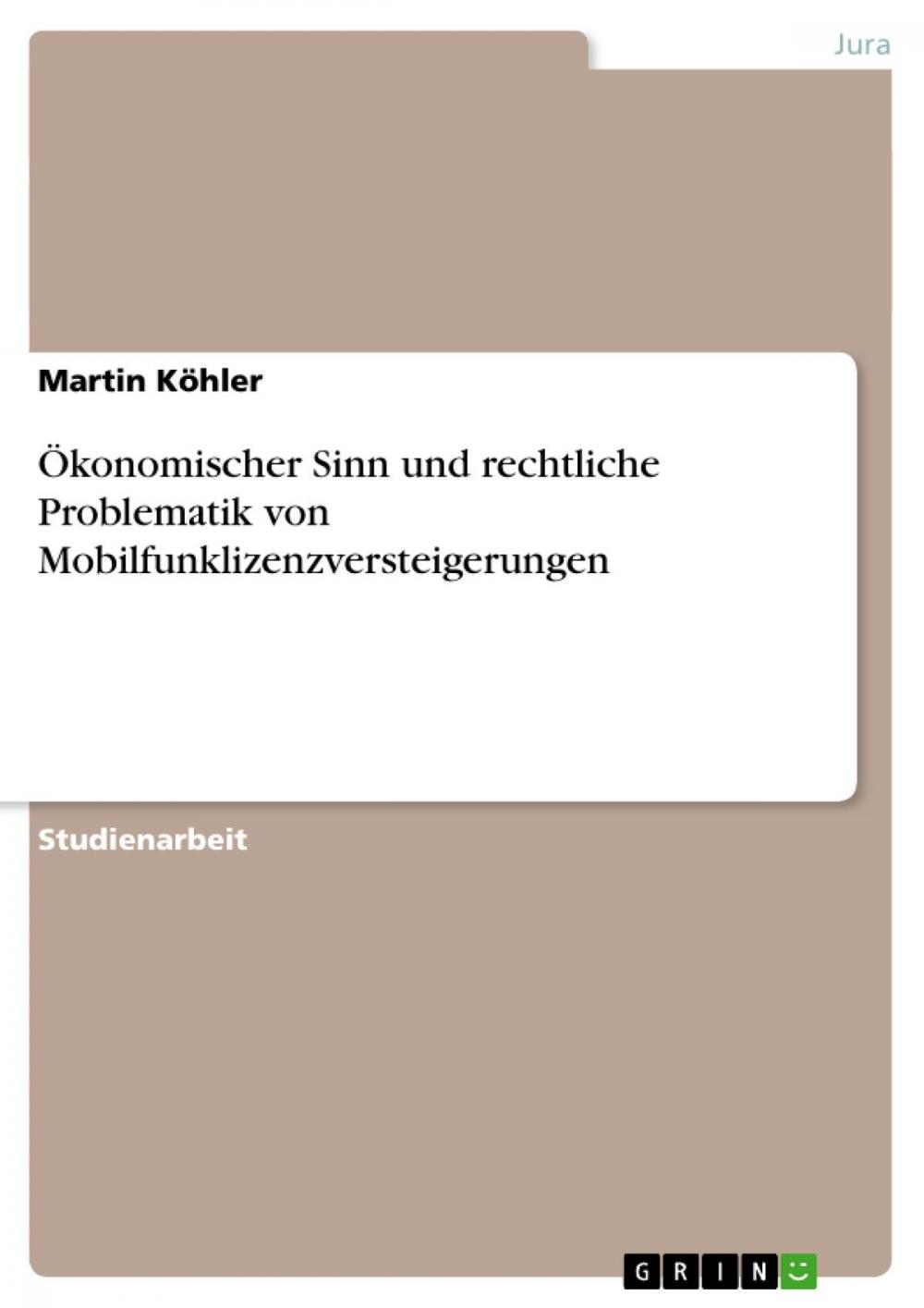 Big bigCover of Ökonomischer Sinn und rechtliche Problematik von Mobilfunklizenzversteigerungen