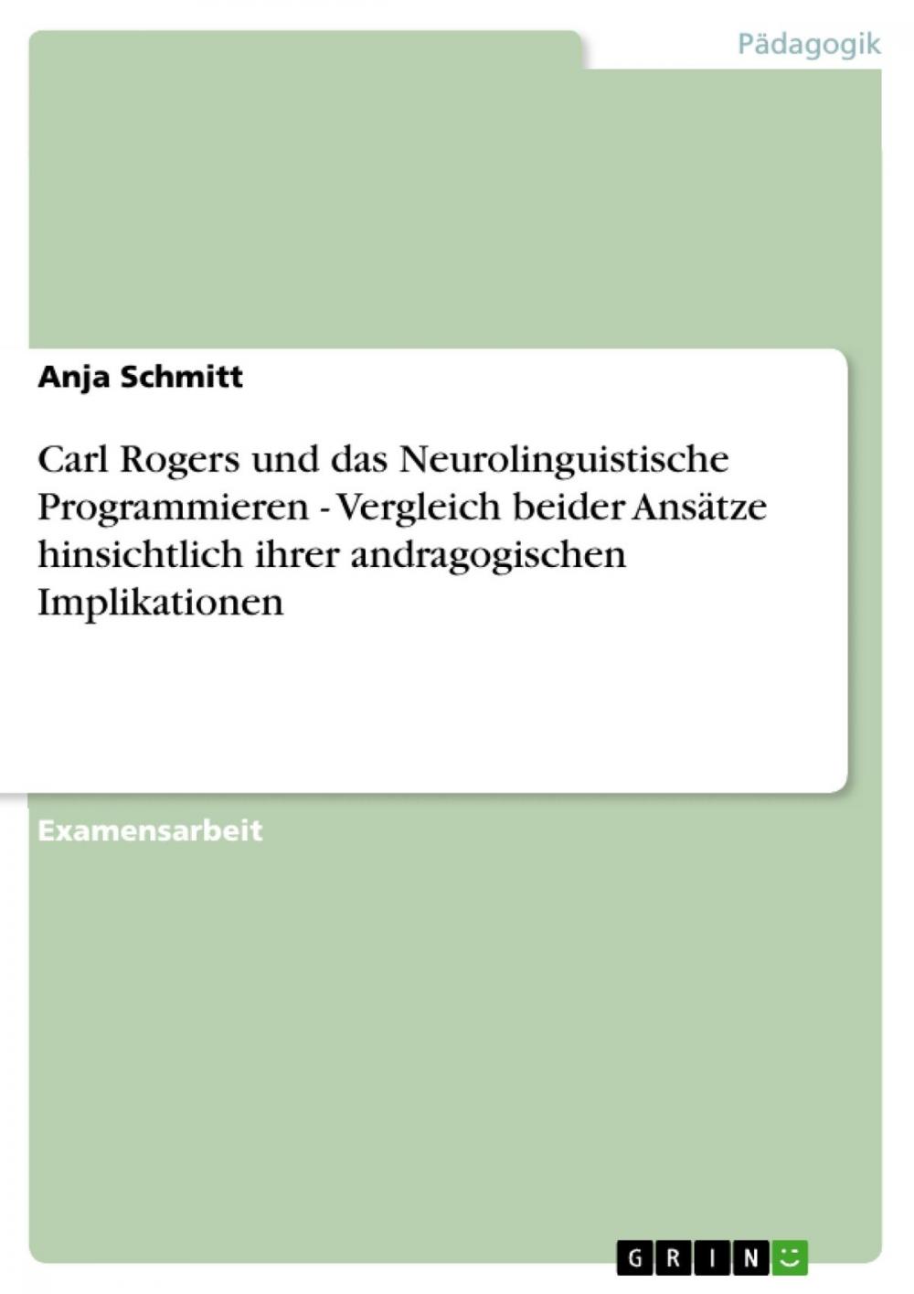 Big bigCover of Carl Rogers und das Neurolinguistische Programmieren - Vergleich beider Ansätze hinsichtlich ihrer andragogischen Implikationen