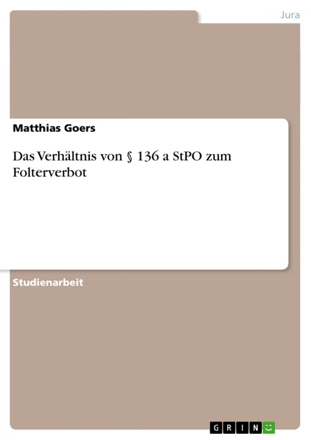 Big bigCover of Das Verhältnis von § 136 a StPO zum Folterverbot