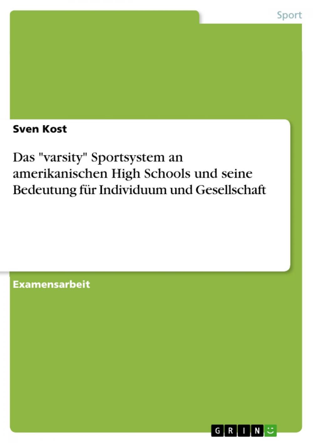 Big bigCover of Das 'varsity' Sportsystem an amerikanischen High Schools und seine Bedeutung für Individuum und Gesellschaft