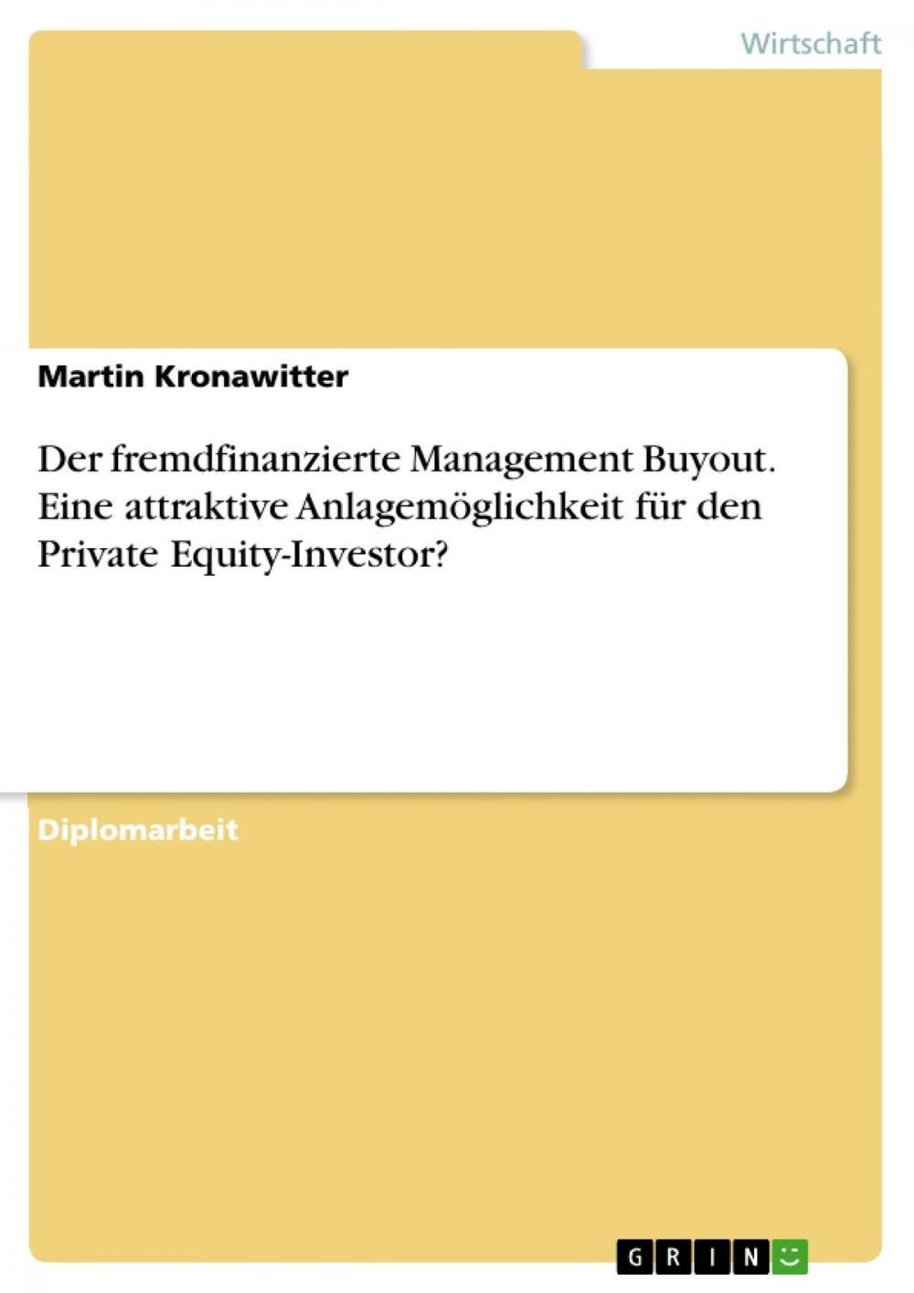 Big bigCover of Der fremdfinanzierte Management Buyout. Eine attraktive Anlagemöglichkeit für den Private Equity-Investor?