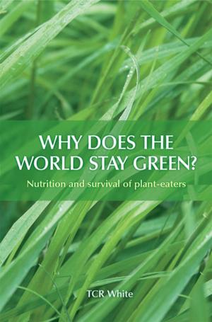 Cover of the book Why Does the World Stay Green? by RA McIntosh, CR Wellings, RF Park