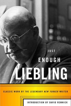 Cover of the book Just Enough Liebling by Denis Johnson