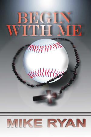 Cover of the book Begin With Me by Rowan Scot-Ryder