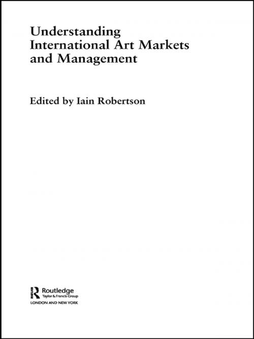 Cover of the book Understanding International Art Markets and Management by , Taylor and Francis