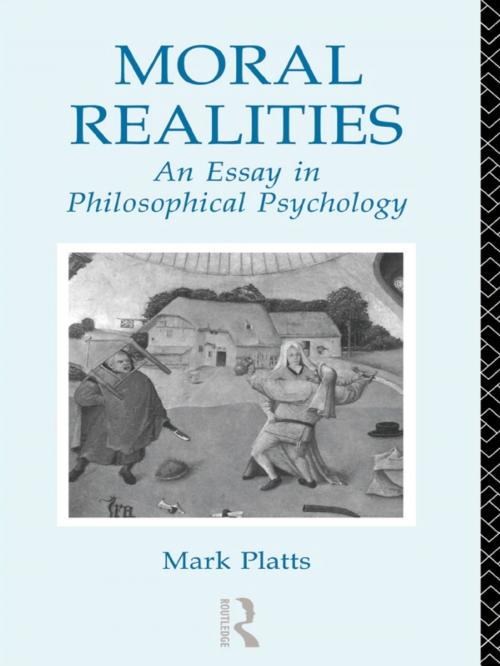 Cover of the book Moral Realities by Mark Platts, Taylor and Francis