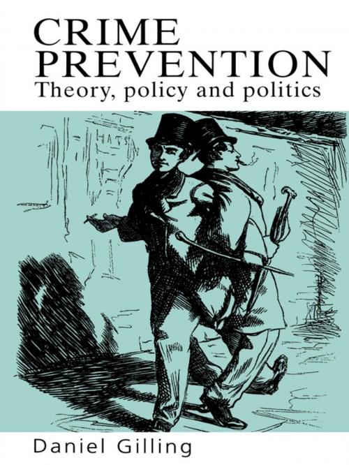 Cover of the book Crime Prevention by Daniel Gilling, Taylor and Francis