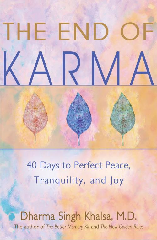 Cover of the book The End of Karma by Dharma Singh Khalsa, M.D., Hay House