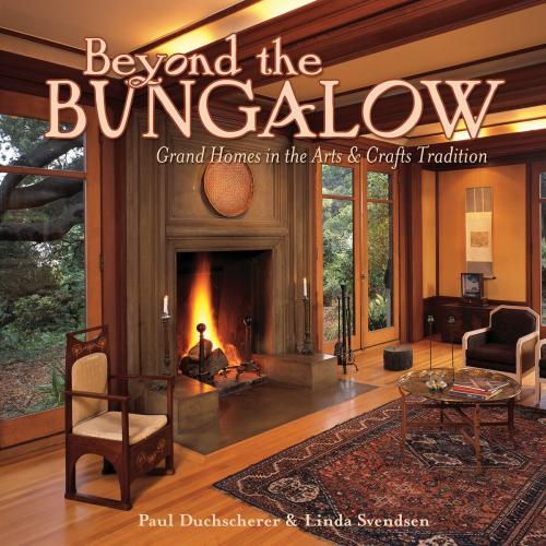 Cover of the book Beyond the Bungalow by Paul Duchscherer, Gibbs Smith