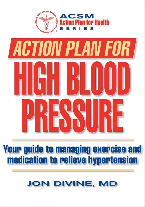 Cover of the book Action Plan for High Blood Pressure by Jon G. Divine, American College of Sports Medicine, Human Kinetics, Inc.
