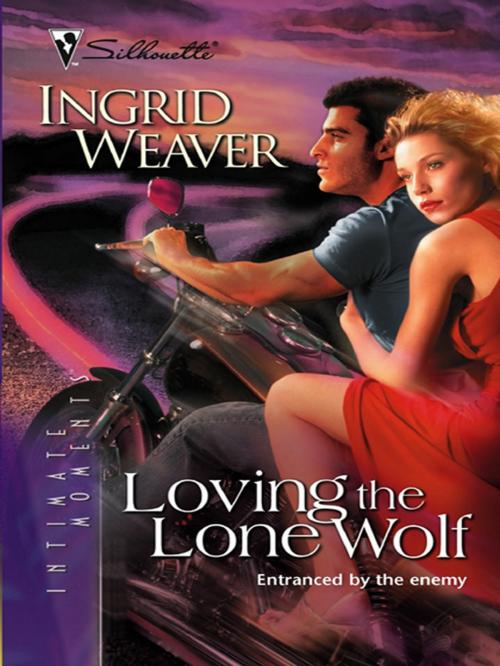 Cover of the book Loving The Lone Wolf by Ingrid Weaver, Silhouette