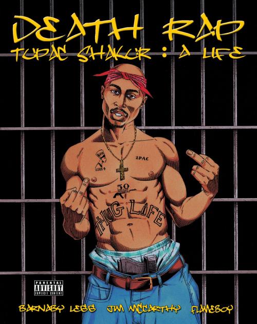 Cover of the book Death Rap: Tupac Shakur, A Life by Barnaby Legg, Jim McCarthy, "Flameboy", Music Sales Limited