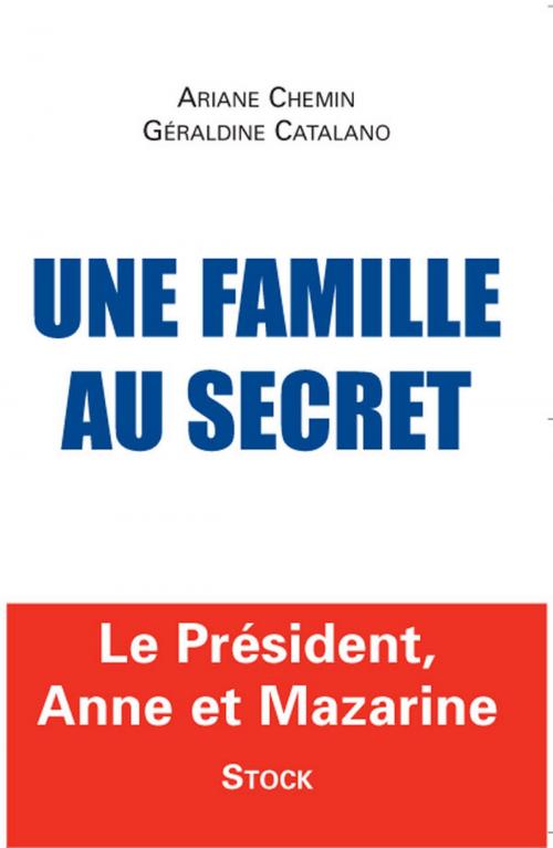 Cover of the book Une famille au secret by Ariane Chemin, Géraldine Catalano, Stock