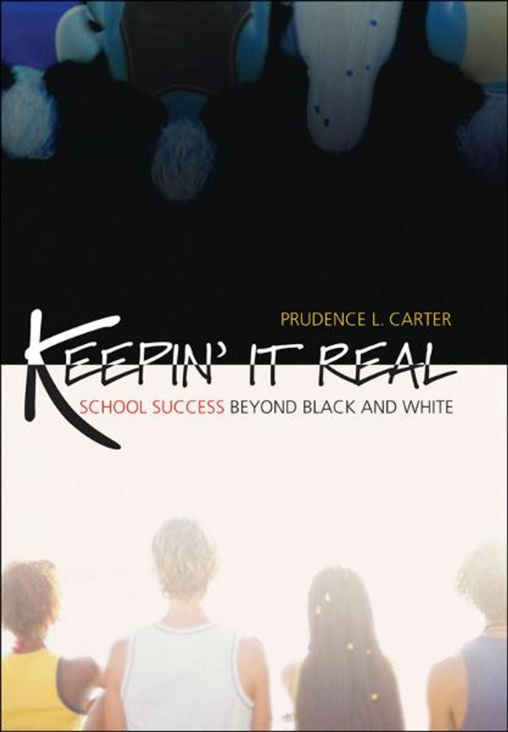 Big bigCover of Keepin' It Real : School Success Beyond Black and White