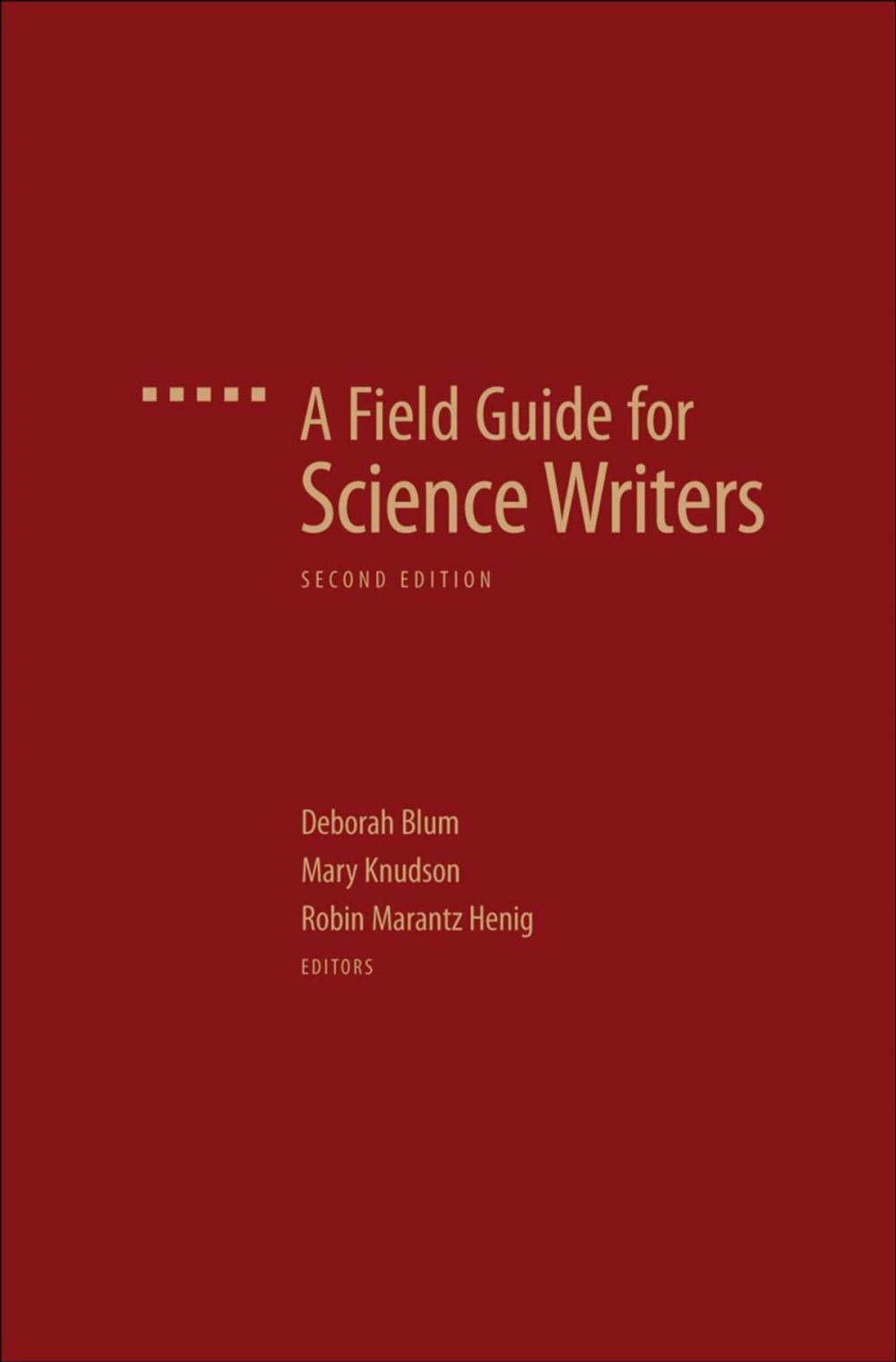 Big bigCover of A Field Guide for Science Writers