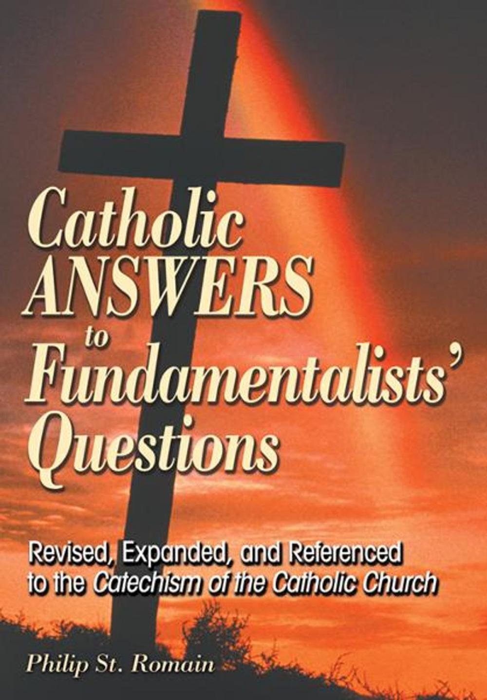 Big bigCover of Catholic Answers to Fundamentalists' Questions