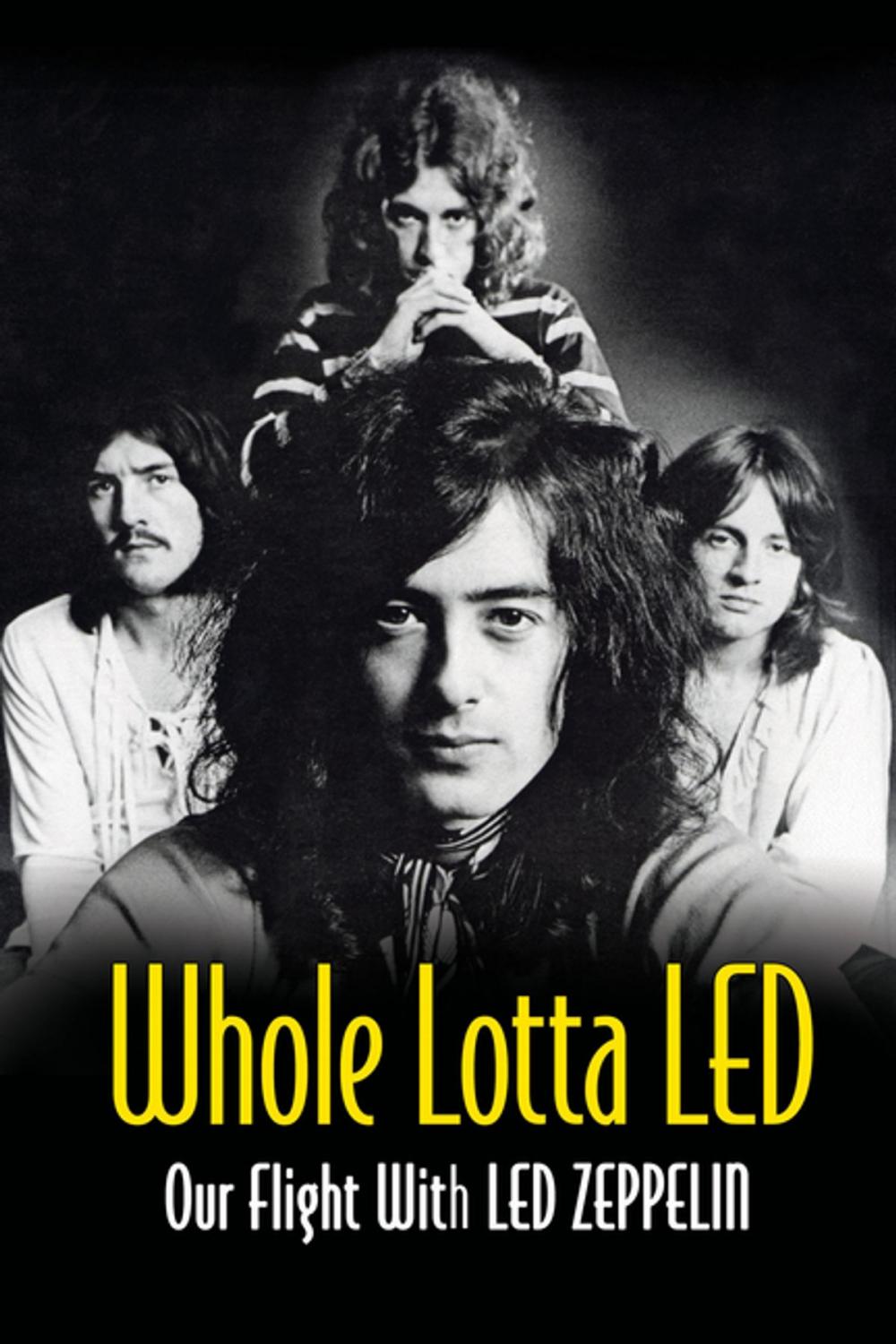 Big bigCover of Whole Lotta Led: Our Flight With Led Zeppelin