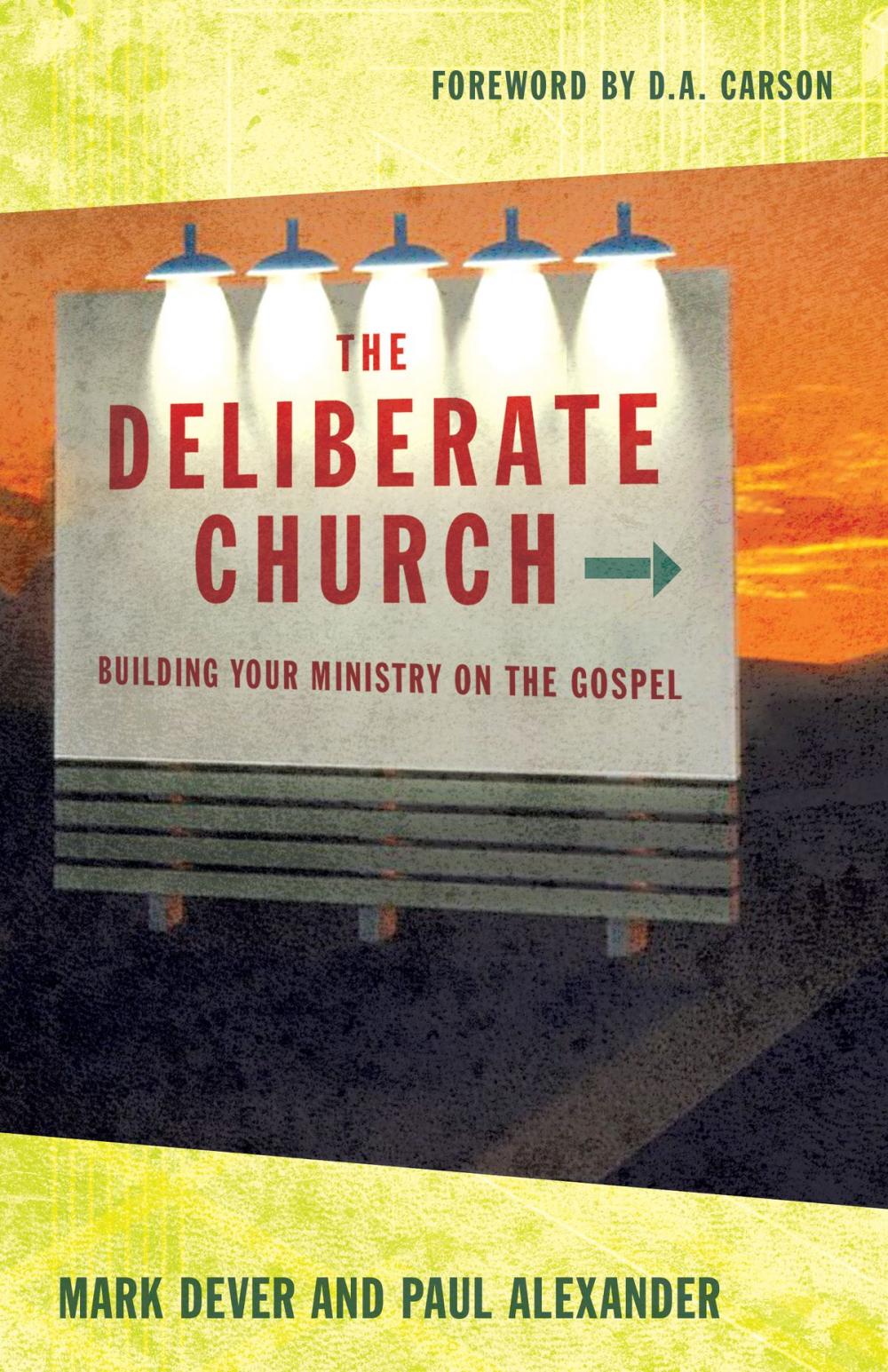 Big bigCover of The Deliberate Church: Building Your Ministry on the Gospel