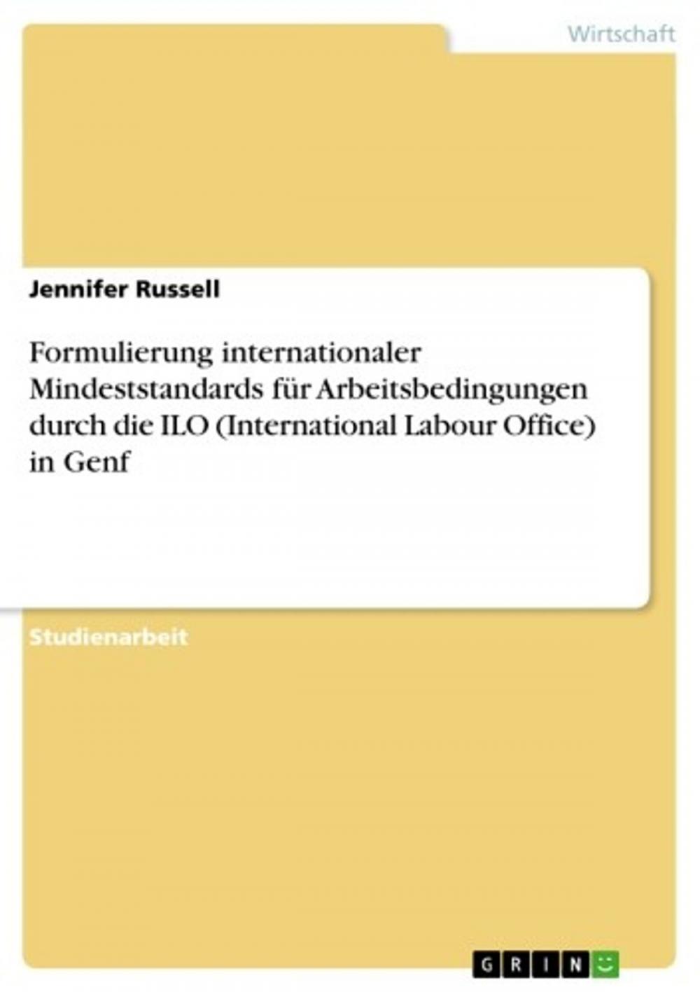 Big bigCover of Formulierung internationaler Mindeststandards für Arbeitsbedingungen durch die ILO (International Labour Office) in Genf