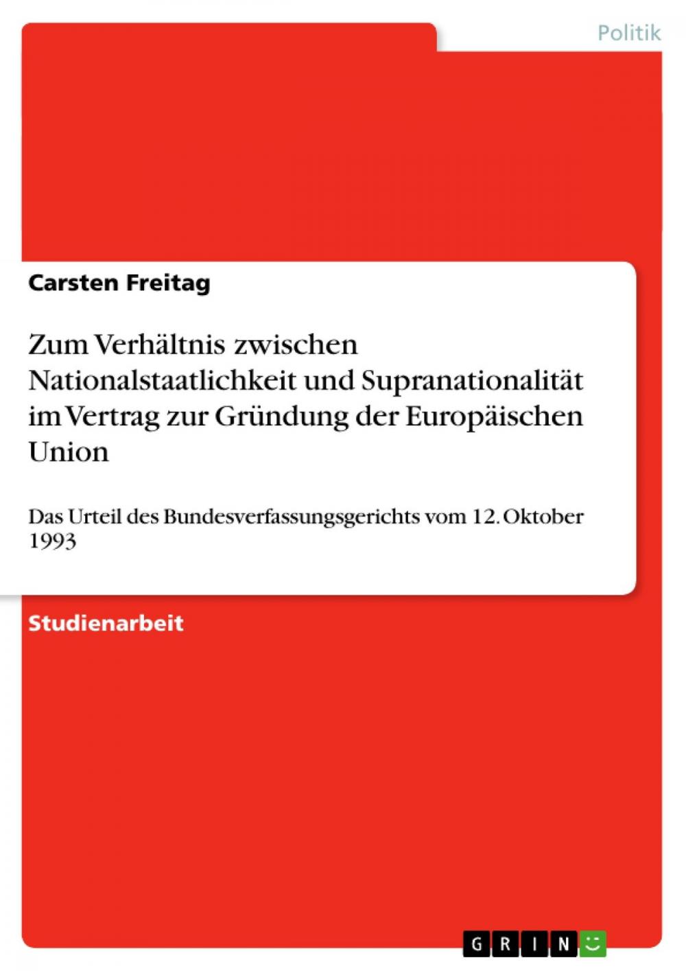 Big bigCover of Zum Verhältnis zwischen Nationalstaatlichkeit und Supranationalität im Vertrag zur Gründung der Europäischen Union