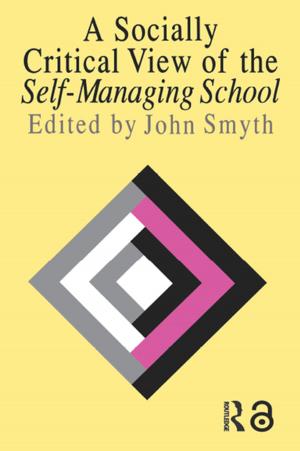 Cover of the book A Socially Critical View Of The Self-Managing School by Robin Adamson, Geoff Hare, James Coleman, Margaret Lang, Anthony Lodge, Richard Wakely