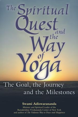 Cover of the book The Spiritual Quest And the Way of Yoga by Claire Rudolf Murphy, Meghan Nuttall  Sayres, Mary Cronk Farrell, Sarah Conover, Betsy Wharton